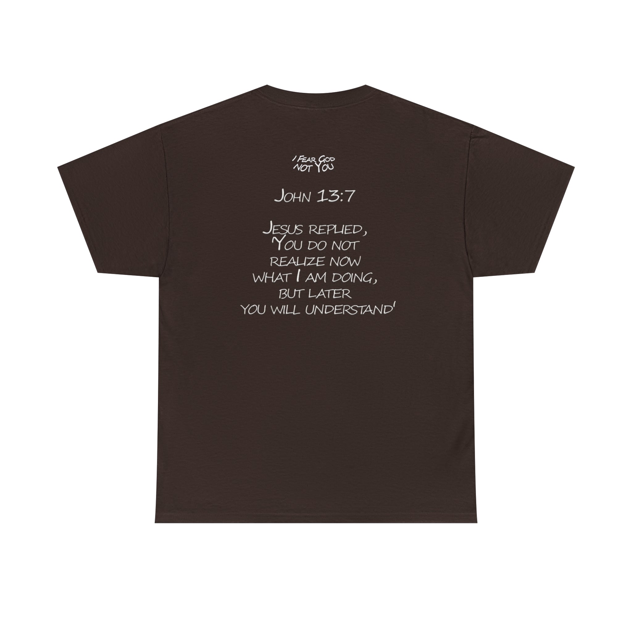 John 13:7xFear God Heavy Cotton Tee