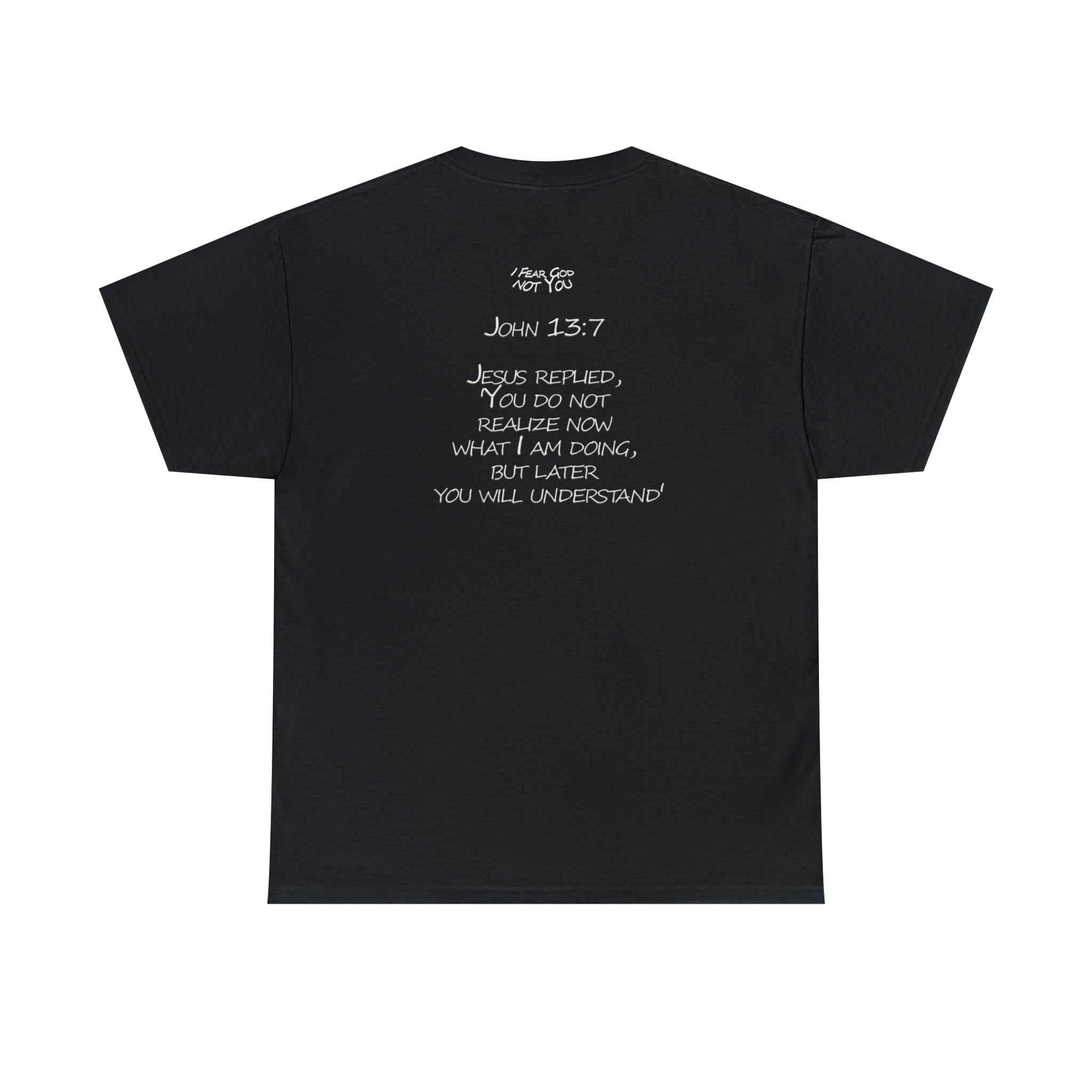 John 13:7xFear God Heavy Cotton Tee