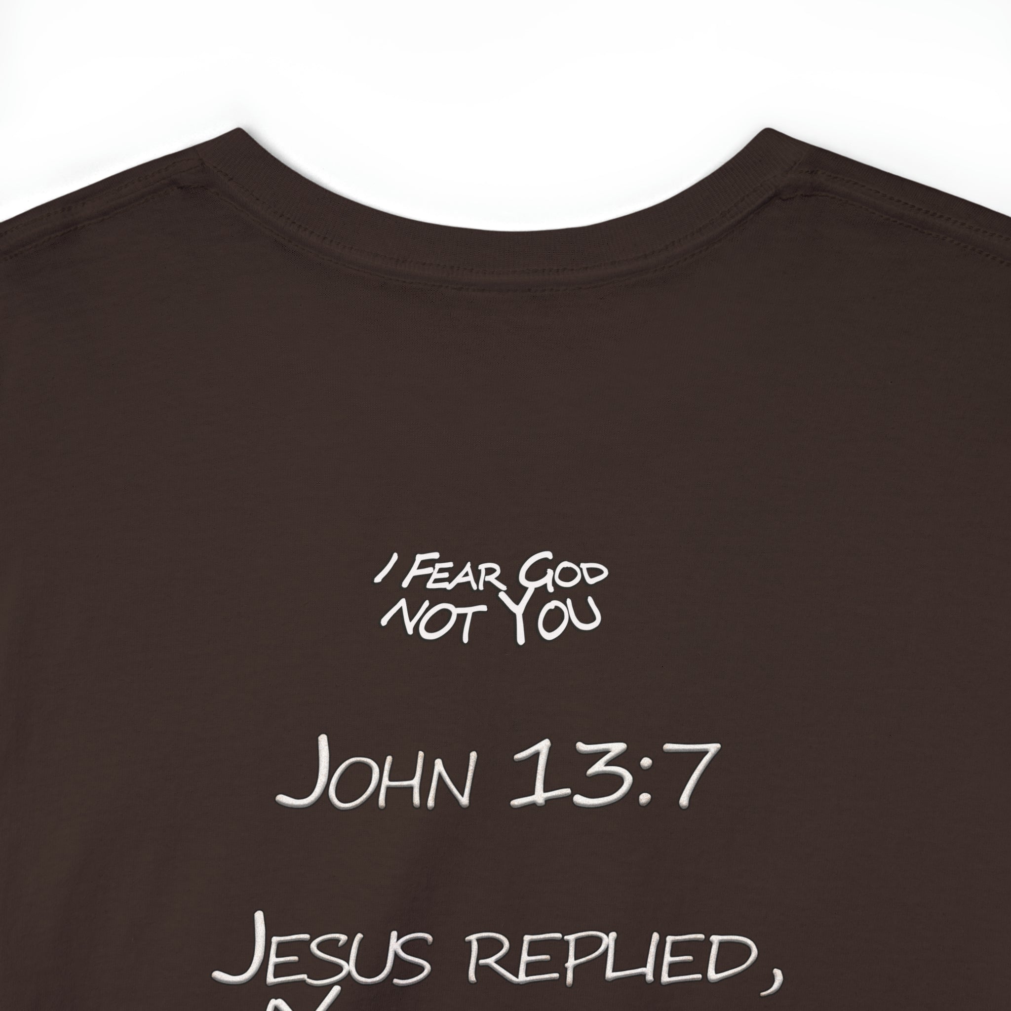 John 13:7xFear God Heavy Cotton Tee