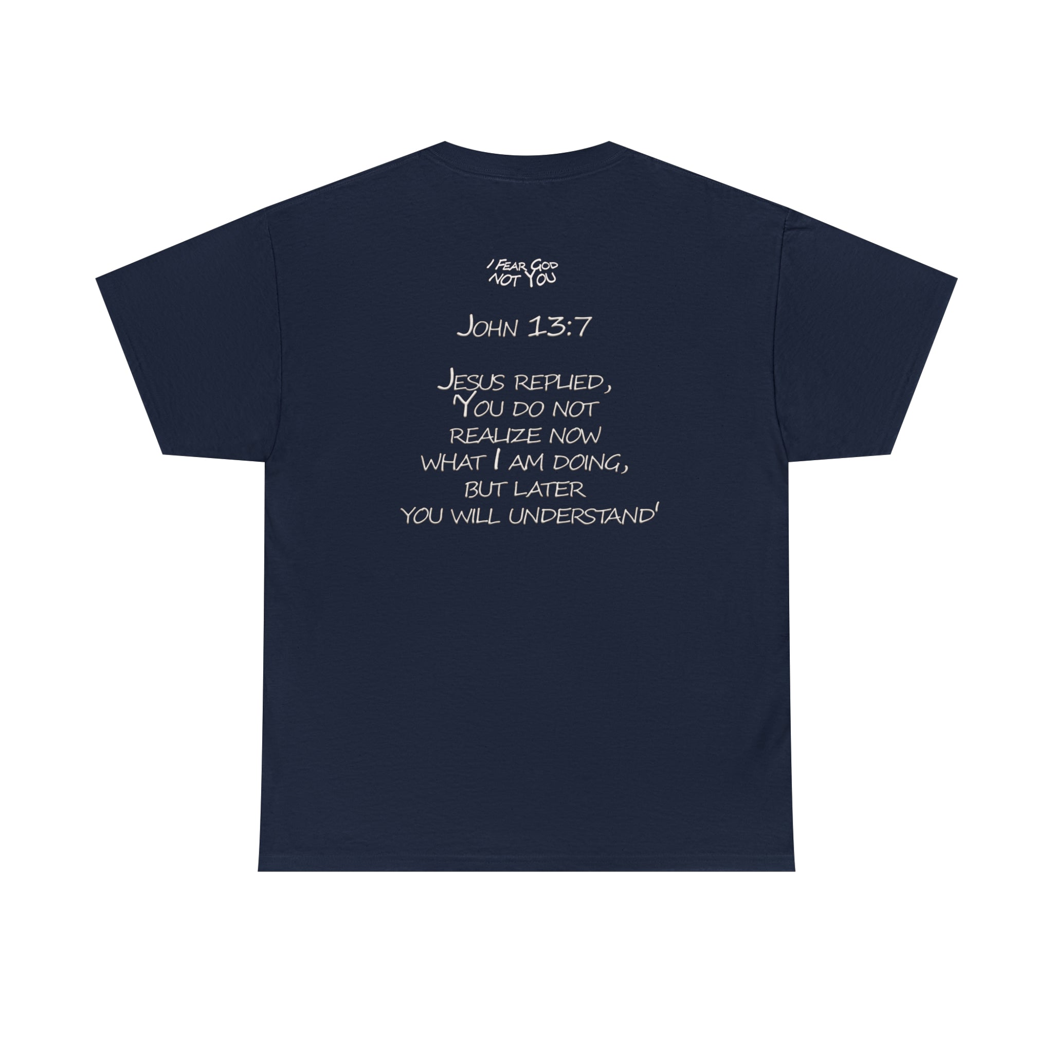 John 13:7xFear God Heavy Cotton Tee