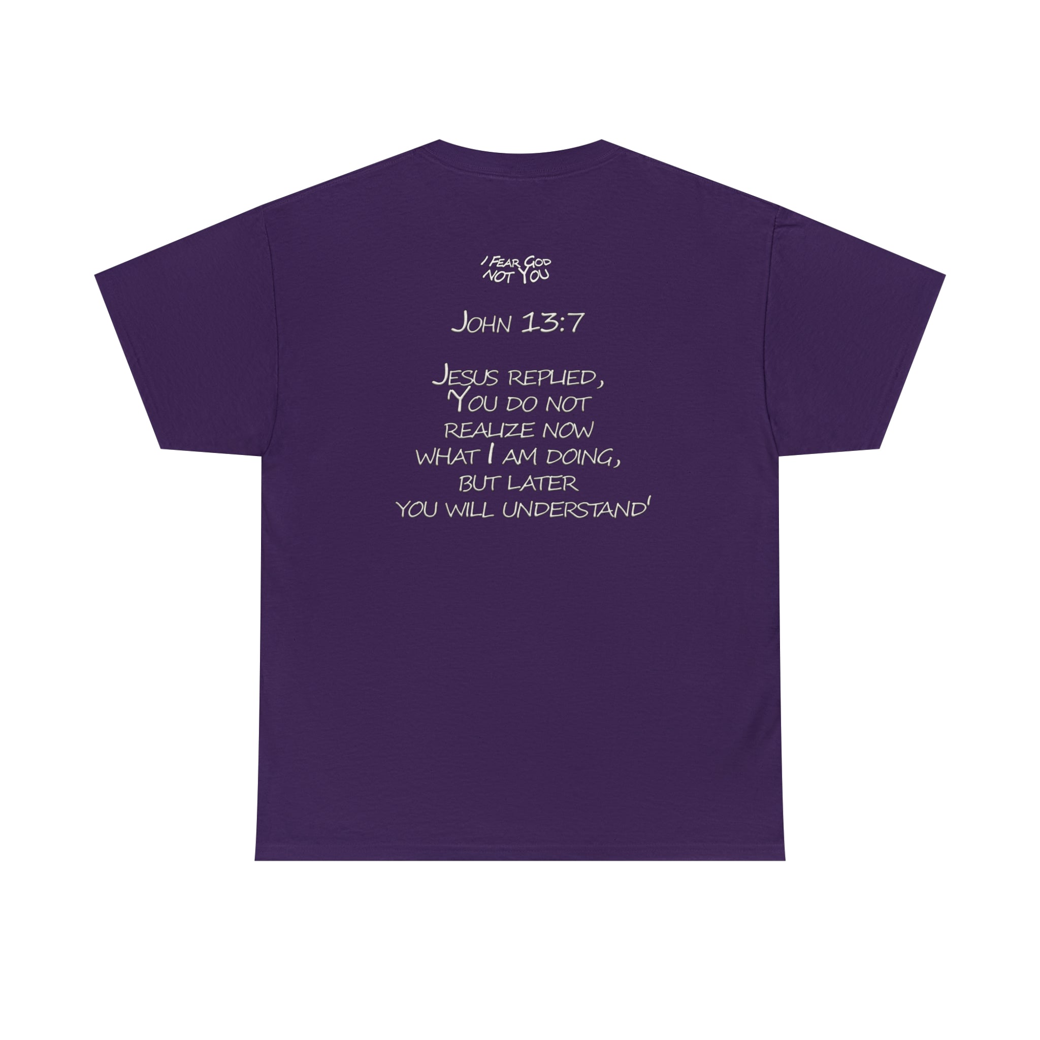 John 13:7xFear God Heavy Cotton Tee