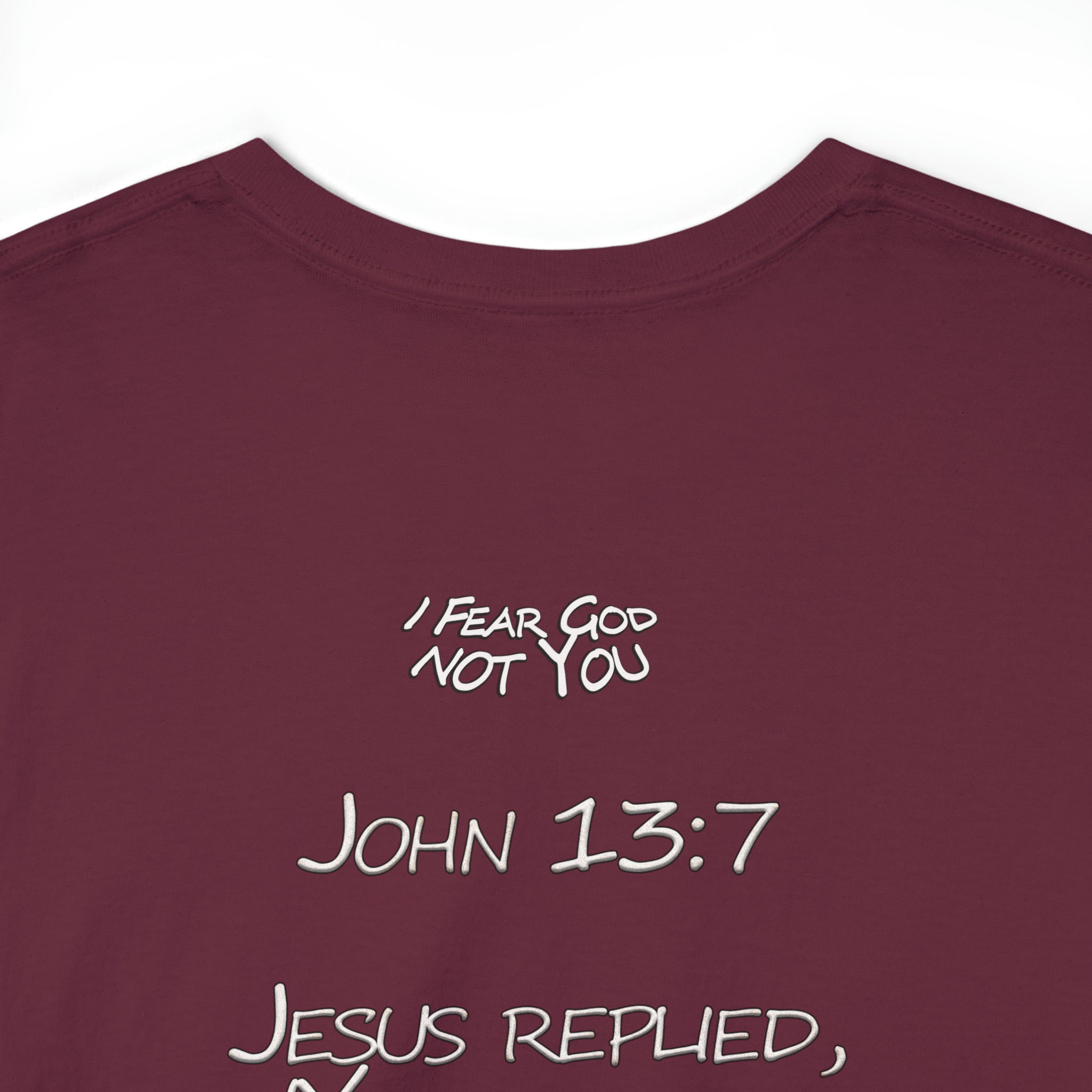 John 13:7xFear God Heavy Cotton Tee