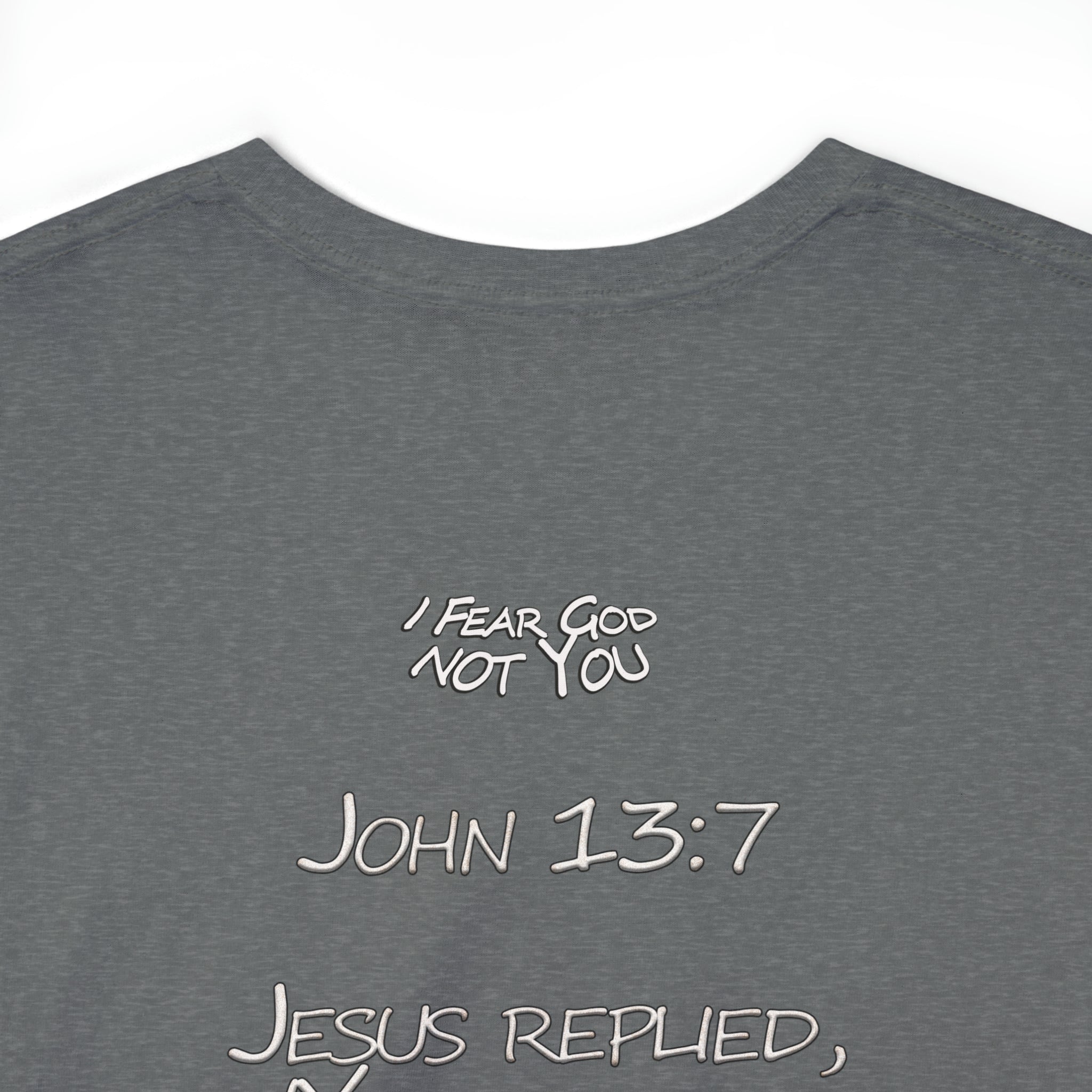 John 13:7xFear God Heavy Cotton Tee