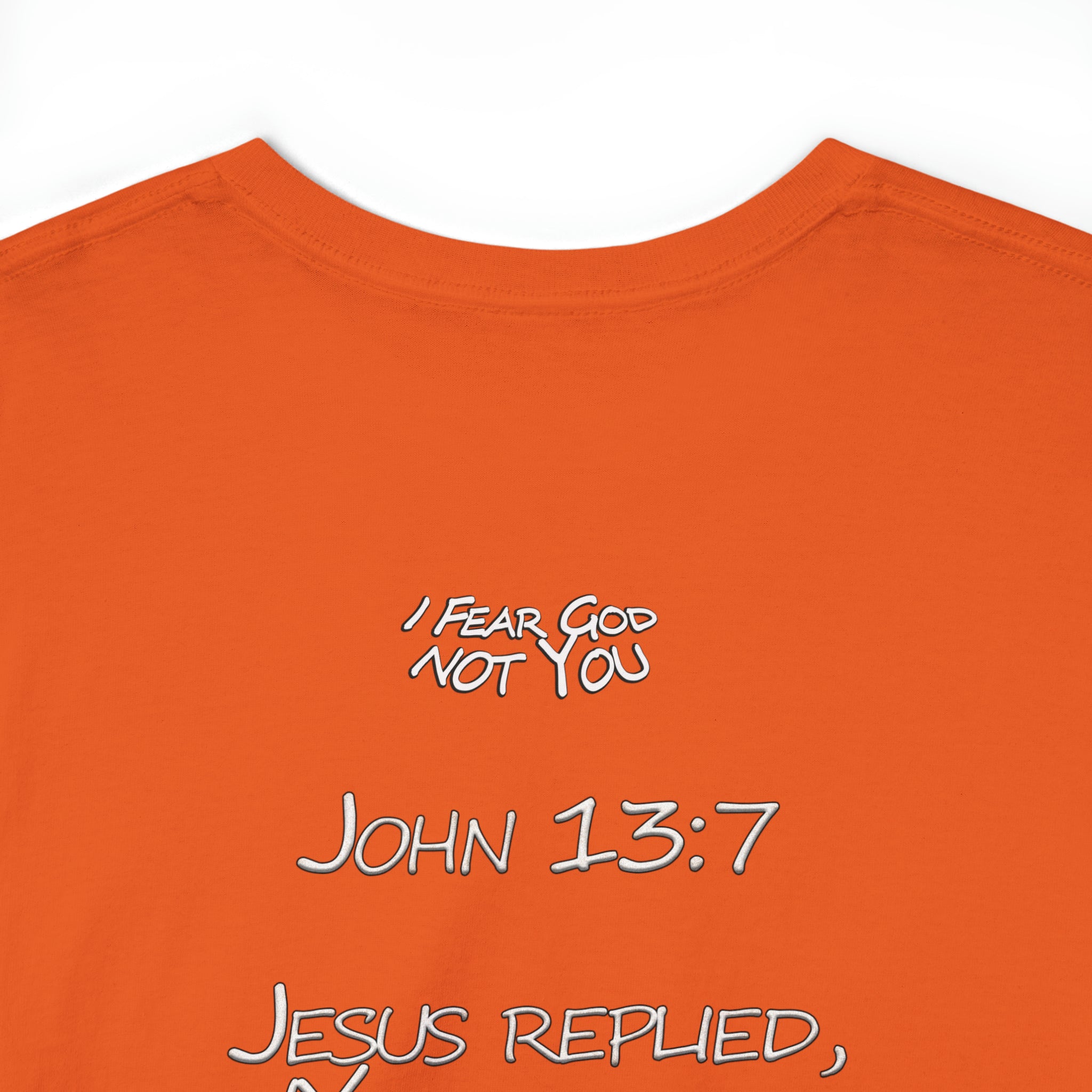 John 13:7xFear God Heavy Cotton Tee