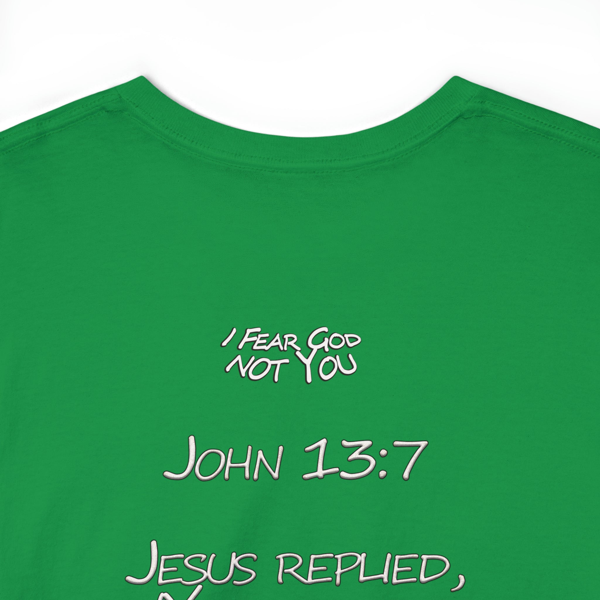 John 13:7xFear God Heavy Cotton Tee