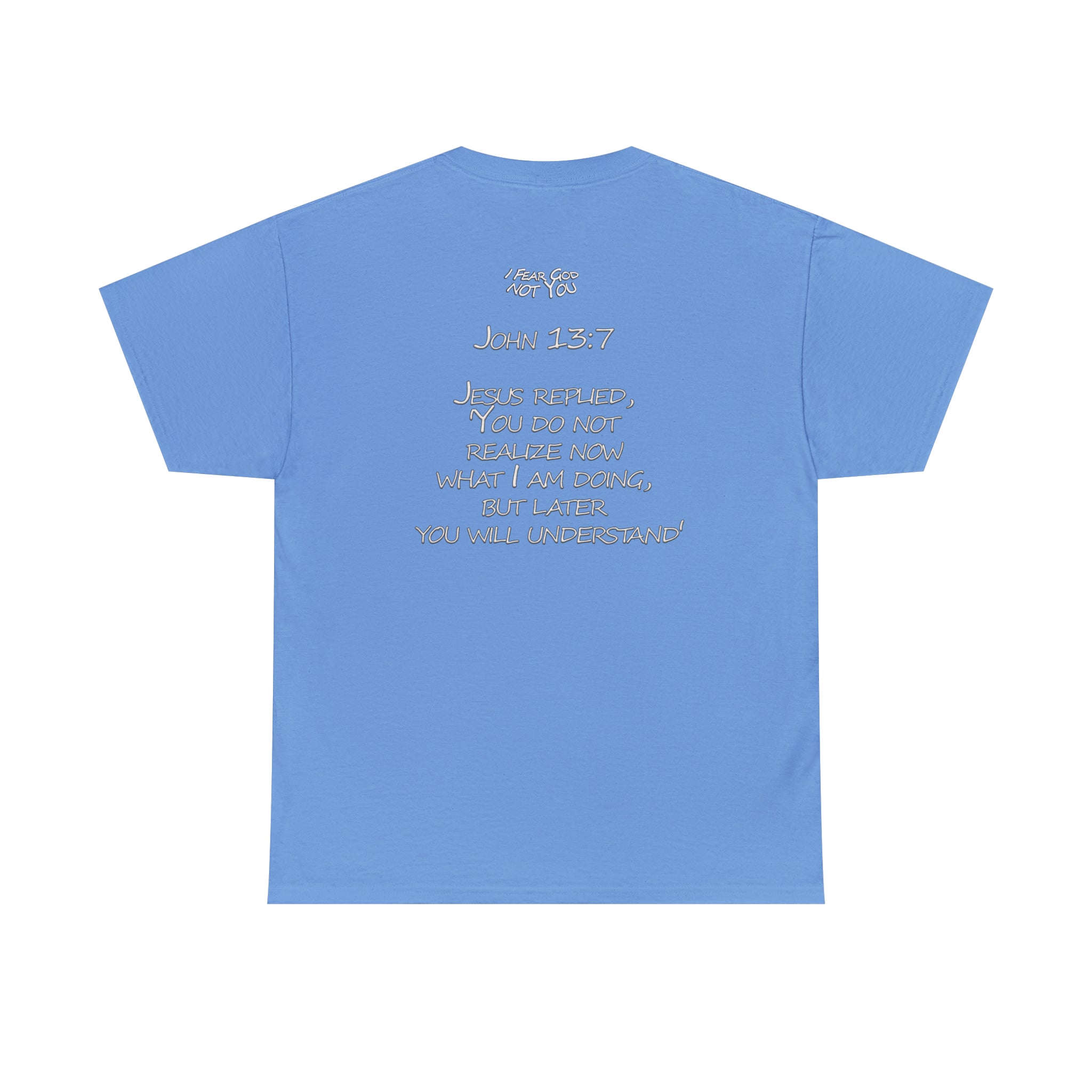 John 13:7xFear God Heavy Cotton Tee