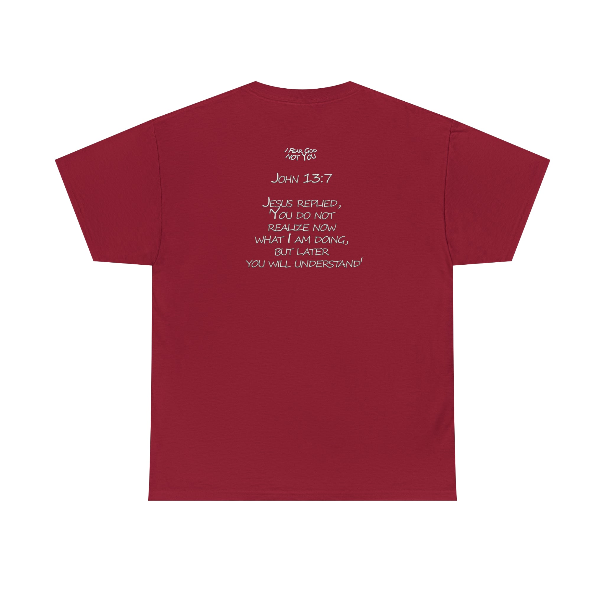 John 13:7xFear God Heavy Cotton Tee