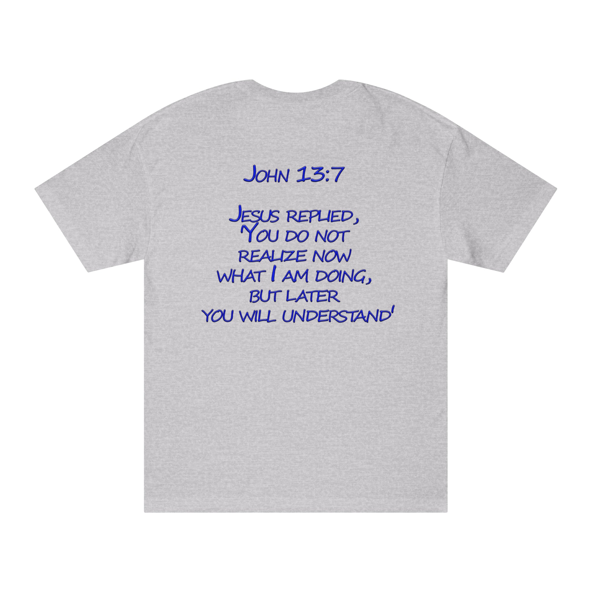 John 13:7 Classic Tee